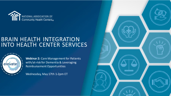 Webinar 2: Care Management for Patients with/at-risk for Dementia & Leveraging Reimbursement Opportunities
